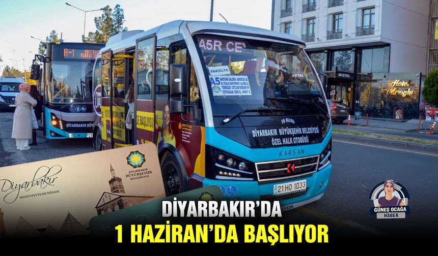 Diyarbakır’da 1 Haziran’da başlıyor