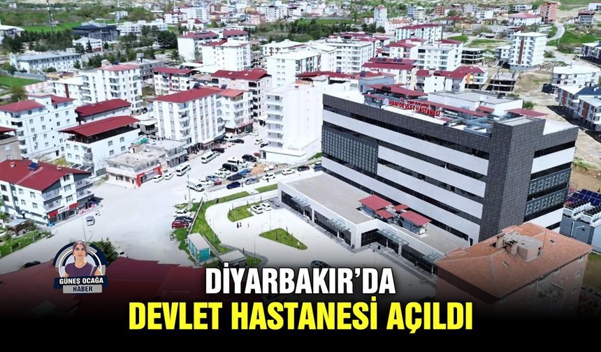 Diyarbakır’da devlet hastanesi açıldı