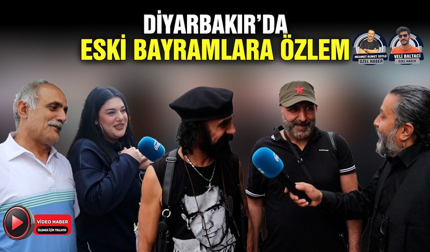Diyarbakır’da eski bayramlara özlem