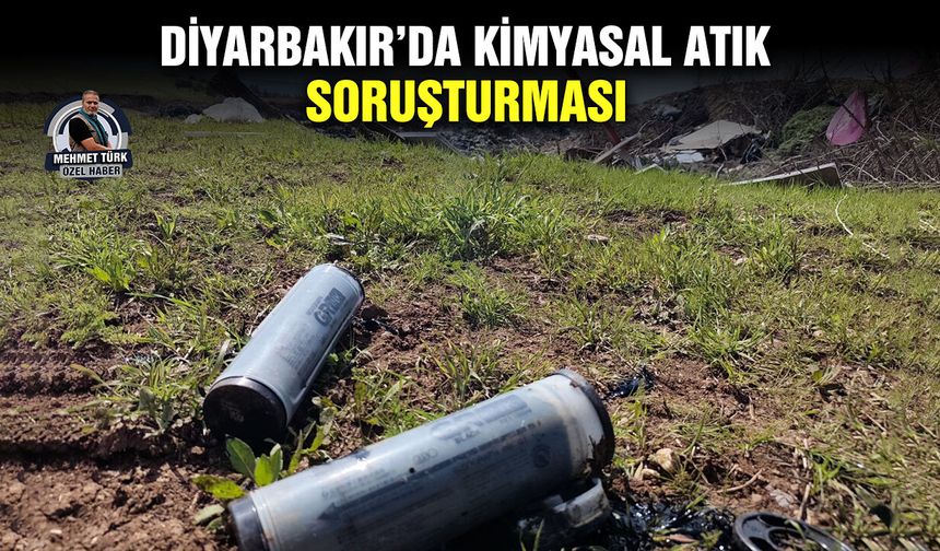 Diyarbakır’da kimyasal atık soruşturması