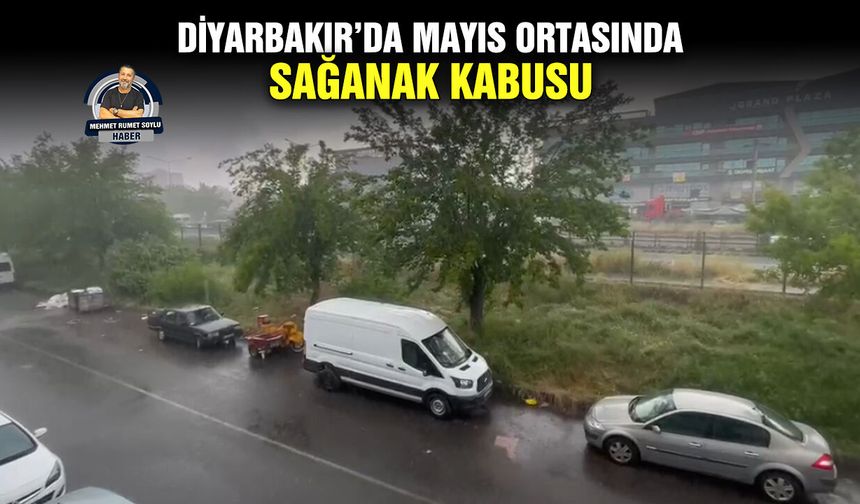 Diyarbakır’da Mayıs ortasında sağanak kabusu