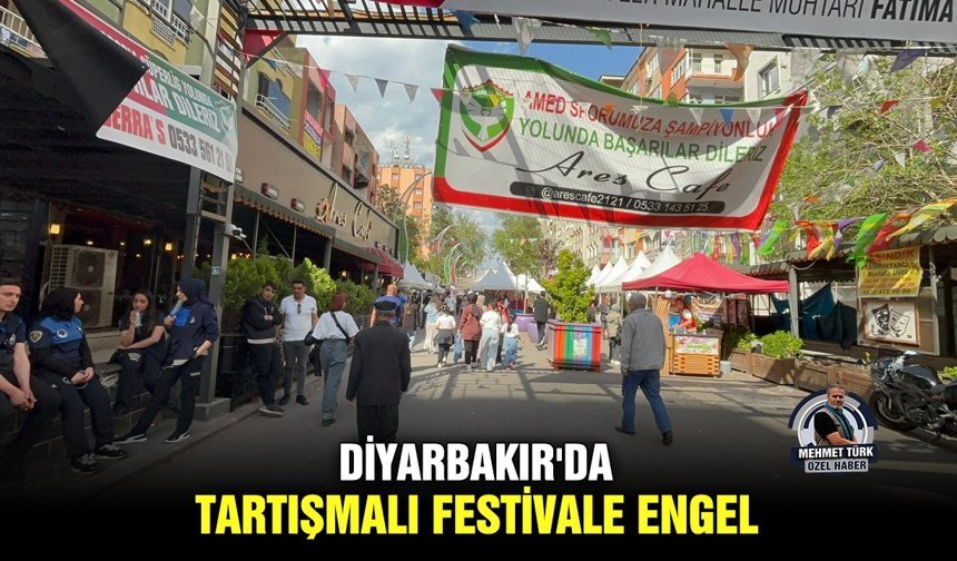 Diyarbakır'da tartışmalı festivale engel