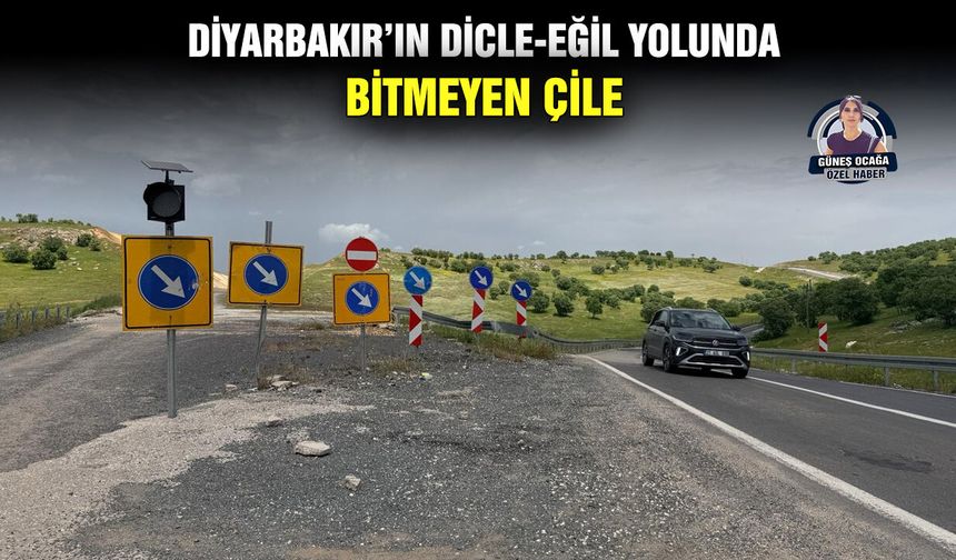 Diyarbakır’ın Dicle-Eğil yolunda bitmeyen çile
