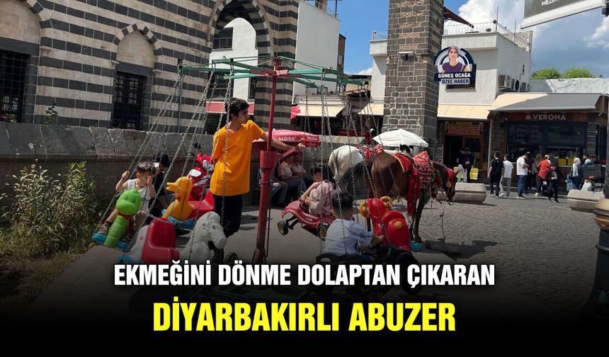Ekmeğini dönme dolaptan çıkaran Diyarbakırlı Abuzer