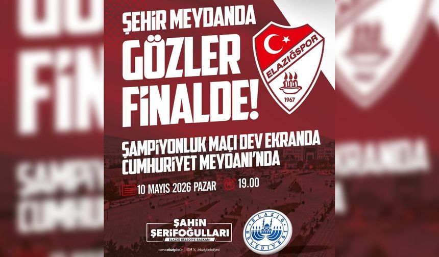 Elazığ’da dev ekran kurulacak