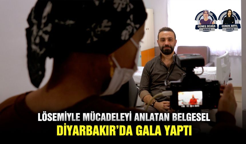 Lösemiyle mücadeleyi anlatan belgesel Diyarbakır’da gala yaptı