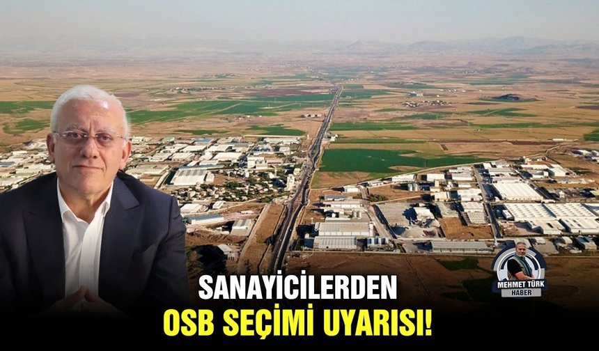 Sanayicilerden, OSB seçimi uyarısı!