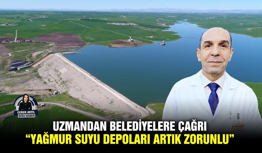 Uzmandan Belediyelere çağrı: “Yağmur suyu depoları artık zorunlu”