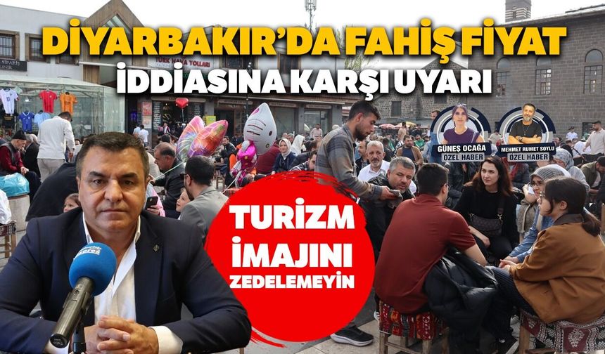 Diyarbakır’da fahiş fiyat iddiasına uyarı: Turizm imajını zedelemeyin