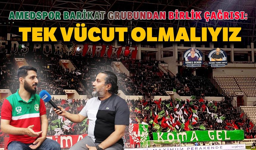 Amedspor Barikat grubundan birlik Çağrısı:  Tek vücut olmalıyız