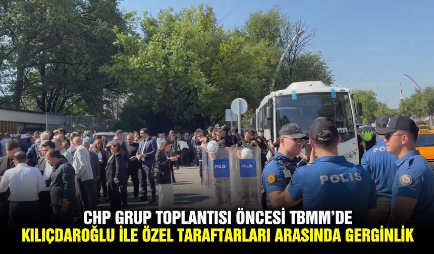 CHP grup toplantısı öncesi TBMM’de Kılıçdaroğlu ile Özel taraftarları arasında gerginlik