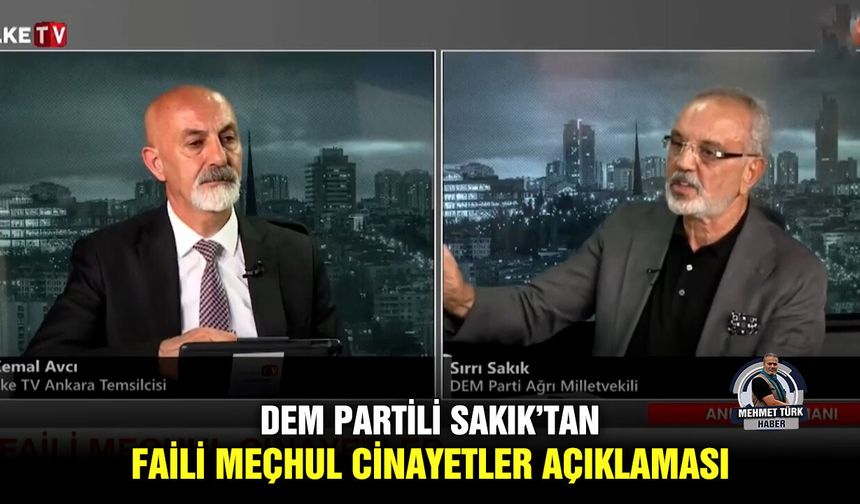 DEM Partili Sakık’tan faili meçhul cinayetler açıklaması