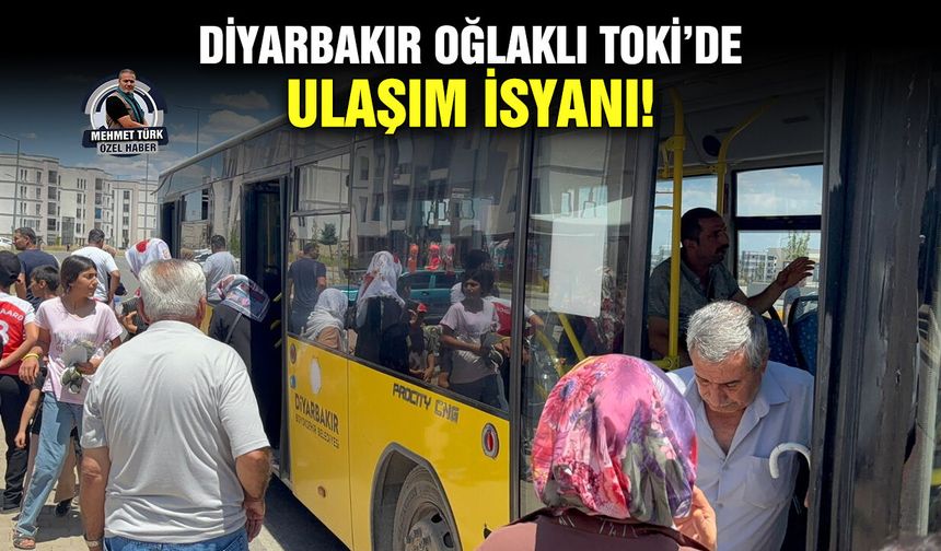 Diyarbakır Oğlaklı TOKİ’de ulaşım isyanı!
