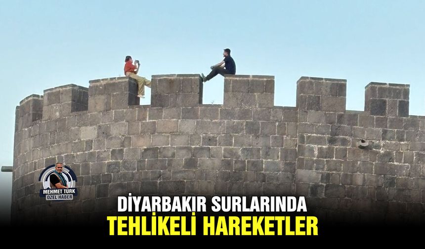 Diyarbakır surlarında tehlikeli hareketler