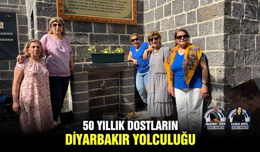 50 yıllık dostların Diyarbakır yolculuğu