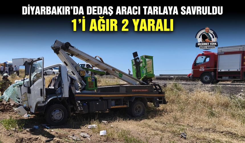 Diyarbakır’da DEDAŞ aracı tarlaya savruldu: 1’i ağır 2 yaralı