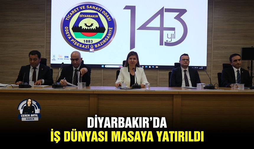 Diyarbakır’da iş dünyası masaya yatırıldı