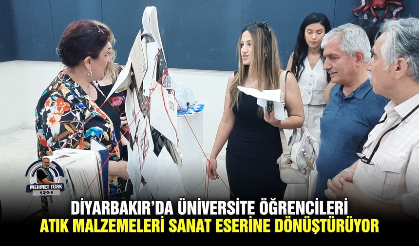 Diyarbakır’da üniversite öğrencileri, atık malzemeleri sanat eserine dönüştürüyor