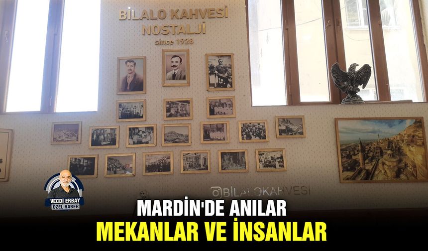 Mardin'de anılar, mekanlar ve insanlar