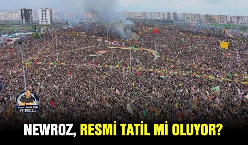 Newroz, resmi tatil mi oluyor?