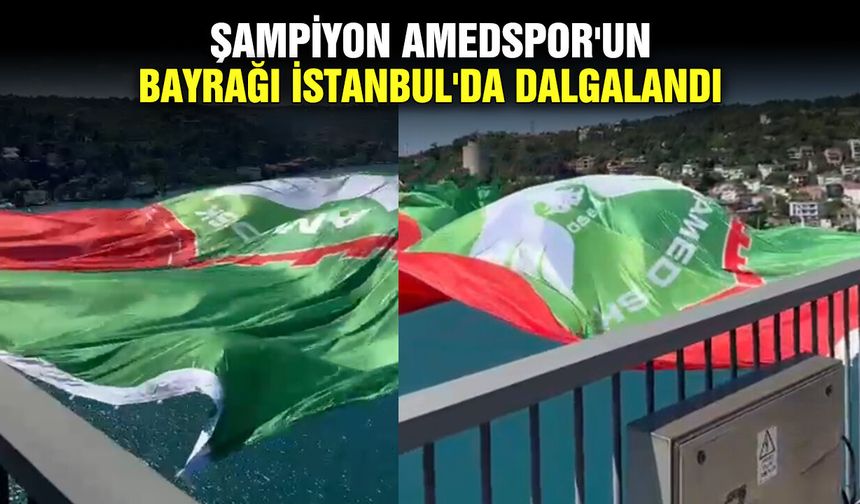 Şampiyon Amedspor'un bayrağı İstanbul'da dalgalandı
