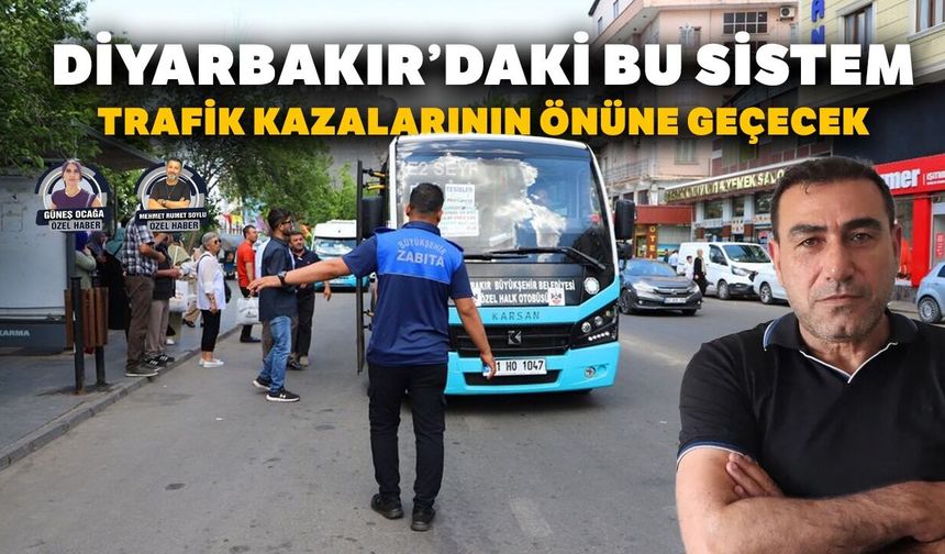 Diyarbakır’daki bu sistem trafik kazalarının önüne geçecek