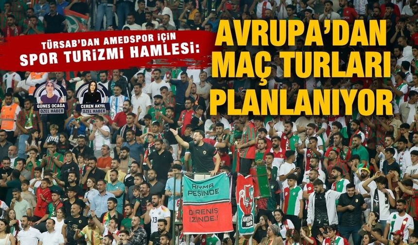 TÜRSAB’dan Amedspor için spor turizmi hamlesi:   Avrupa’dan maç turları planlanıyor