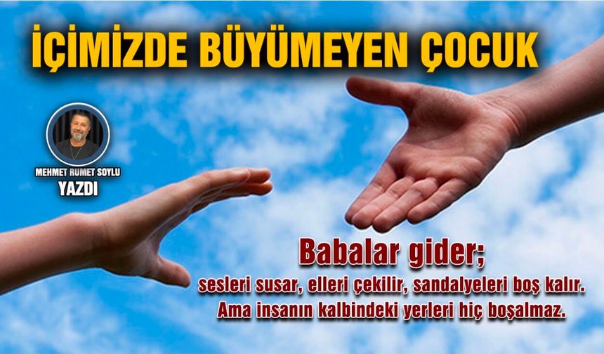 Babalar Günü ve İçimizde Büyümeyen Çocuk
