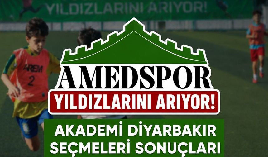 Akademi Diyarbakır Seçmeleri sonuçları