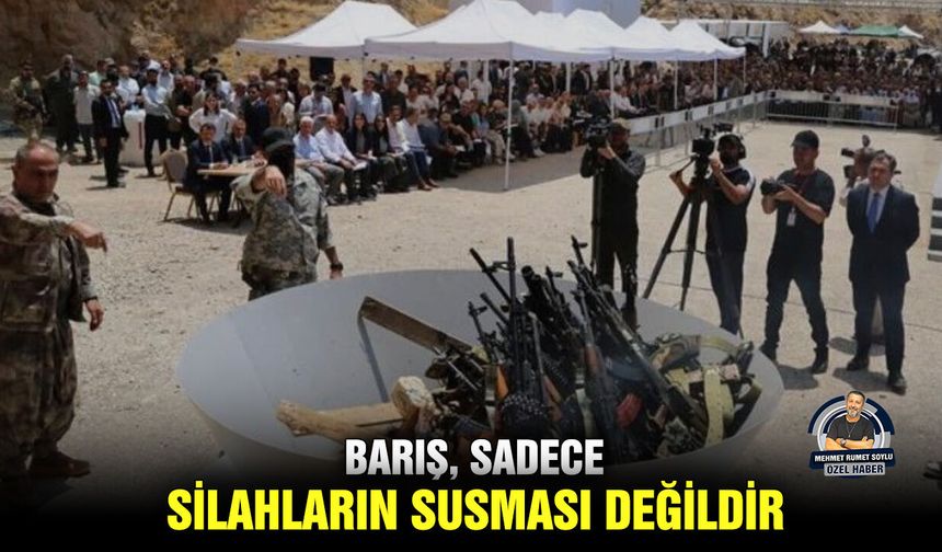 Barış, sadece silahların susması değildir