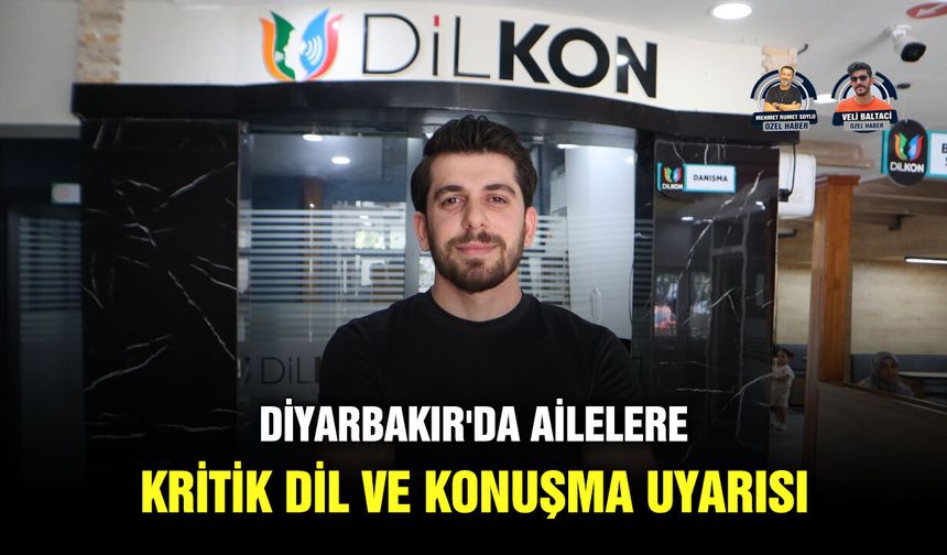Diyarbakır'da ailelere kritik dil ve konuşma uyarısı