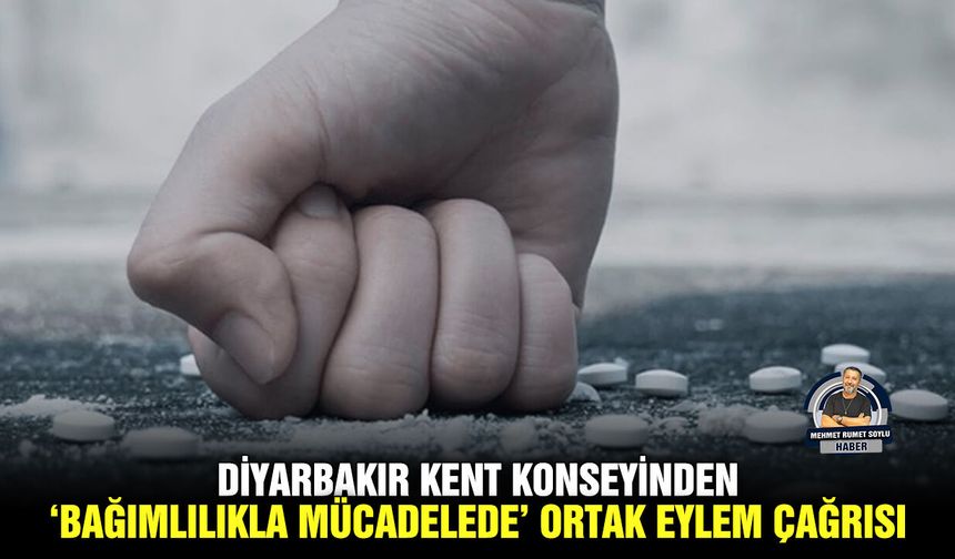 Diyarbakır Kent Konseyinden ‘bağımlılıkla mücadelede’ ortak eylem çağrısı