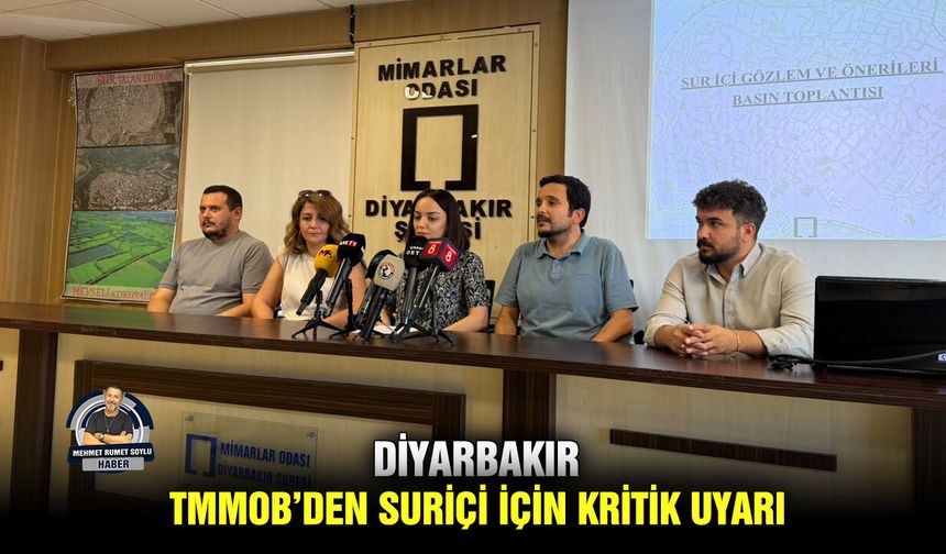 Diyarbakır, TMMOB’den Suriçi için kritik uyarı