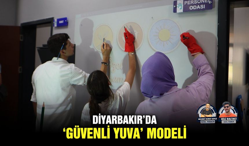 Diyarbakır’da ‘güvenli yuva’ modeli