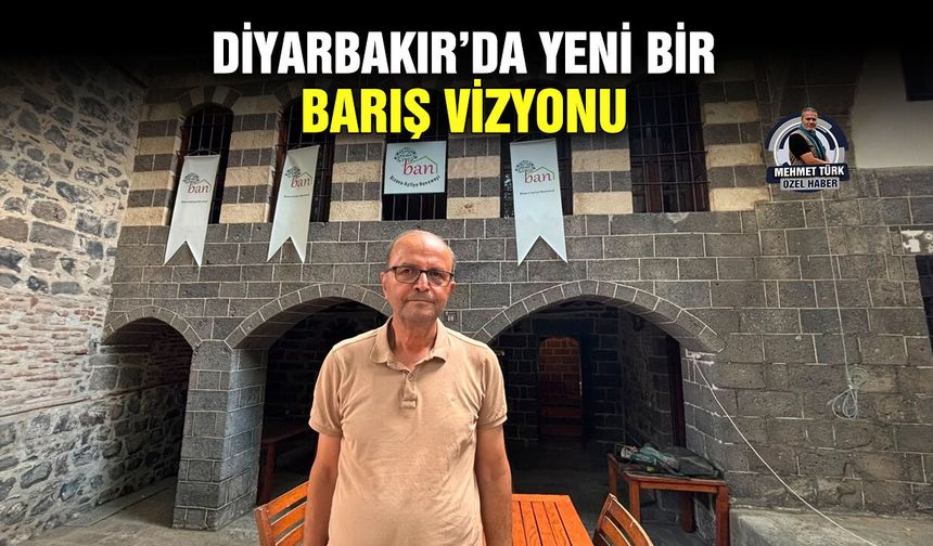 Diyarbakır’da yeni bir barış vizyonu