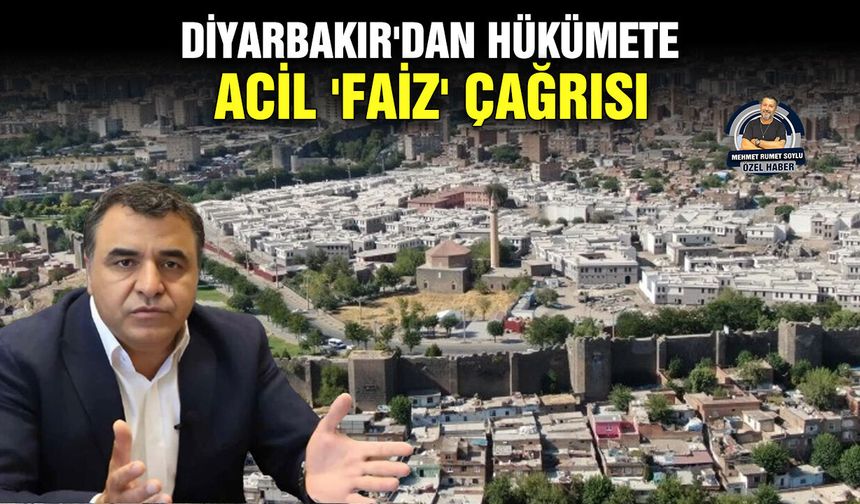 Diyarbakır'dan hükümete acil 'faiz' çağrısı