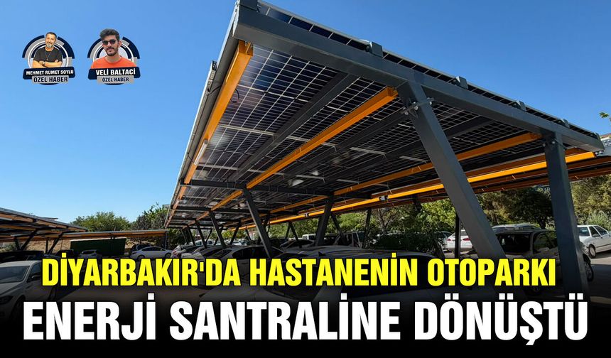 Diyarbakır'da hastanenin otoparkı enerji santraline dönüştü