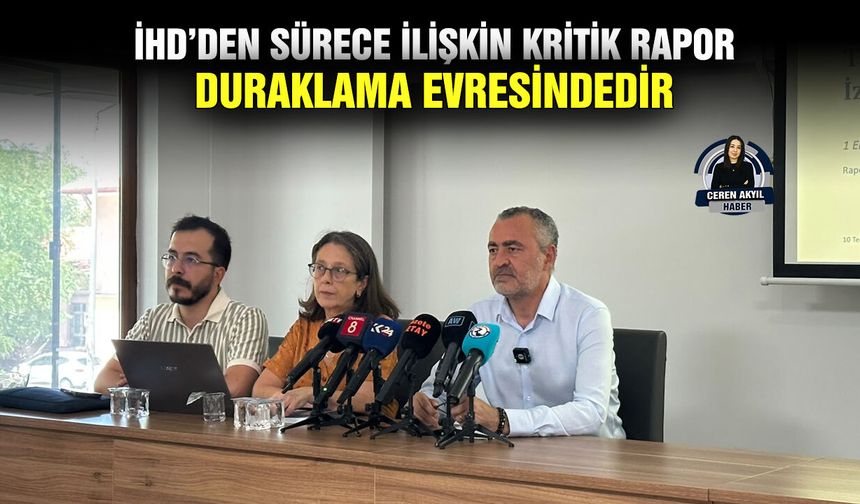 İHD’den sürece ilişkin kritik rapor: Duraklama evresindedir