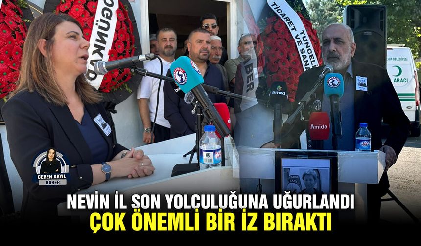 Nevin İl son yolculuğuna uğurlandı: Çok önemli bir iz bıraktı