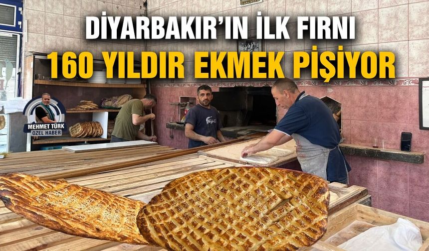 Diyarbakır’ın ilk fırnı; 160 yıldır ekmek pişiyor