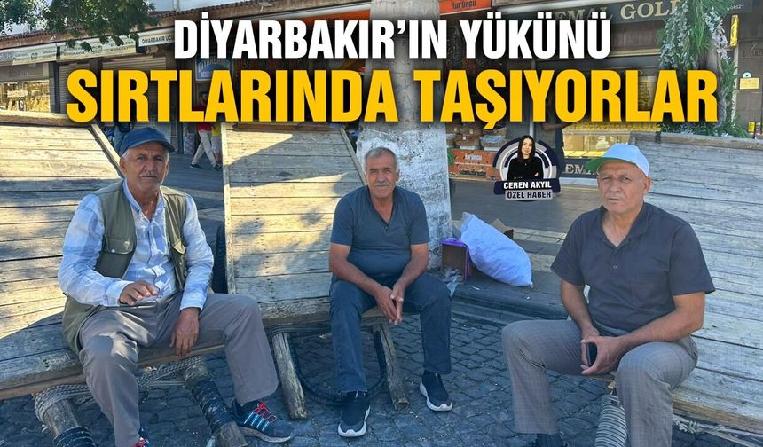 Diyarbakır’ın yükünü sırtlarında taşıyorlar