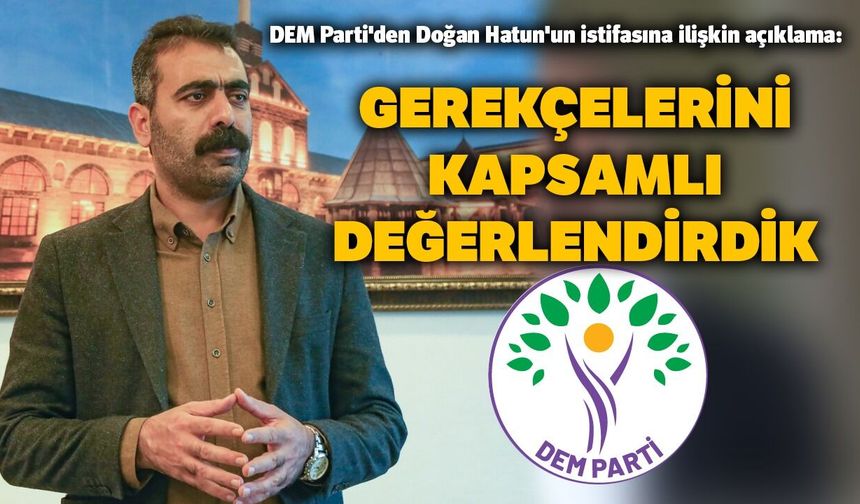 DEM Parti'den Doğan Hatun'un istifasına ilişkin açıklama: Gerekçelerini kapsamlı değerlendirdik