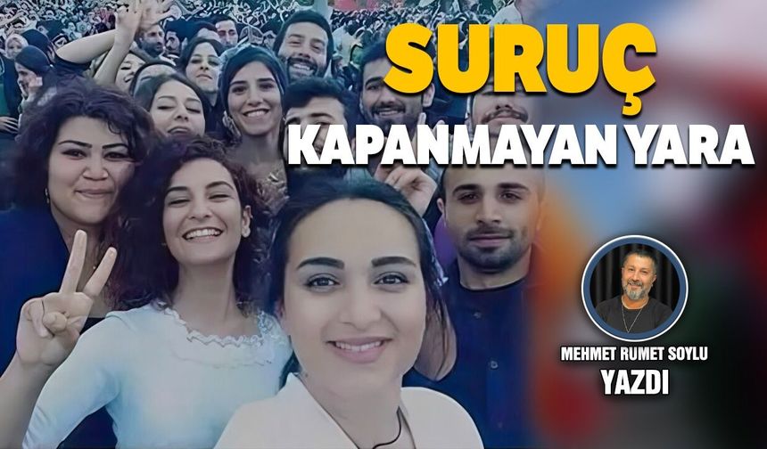 Suruç, kapanmayan yara