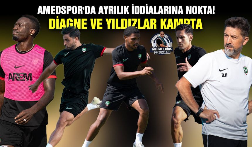 Amedspor'da ayrılık iddialarına nokta! Diagne ve yıldızlar kampta