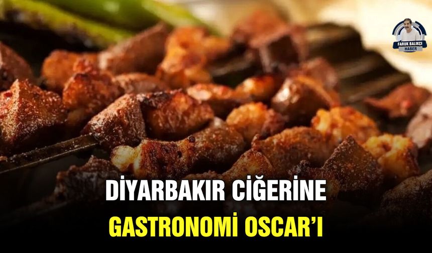 Diyarbakır ciğerine gastronomi Oscar’ı