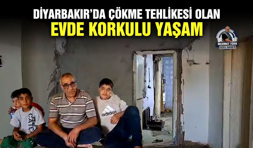 Diyarbakır’da çökme tehlikesi olan evde korkulu yaşam