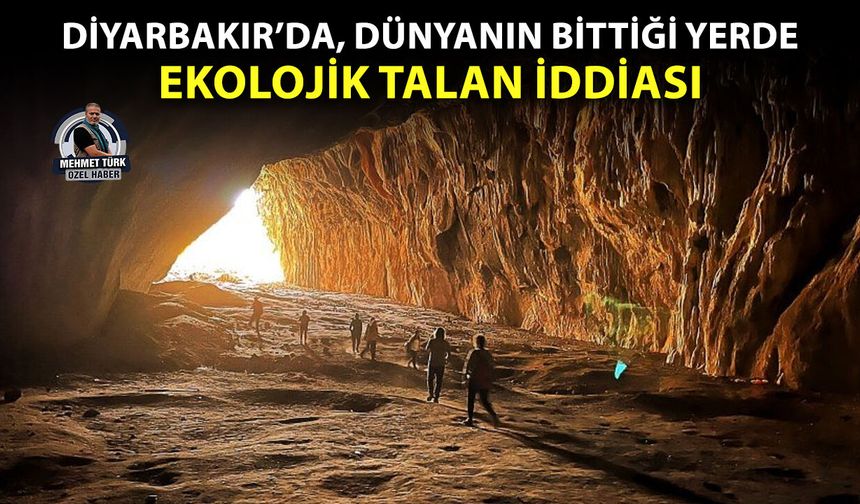 Diyarbakır’da, dünyanın bittiği yerde ekolojik talan iddiası