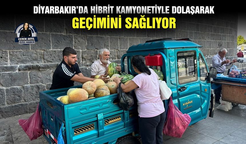 Diyarbakır’da hibrit kamyonetiyle dolaşarak geçimini sağlıyor