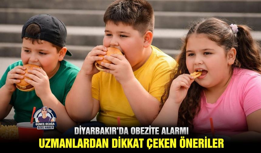 Diyarbakır’da obezite alarmı: Uzmanlardan dikkat çeken öneriler