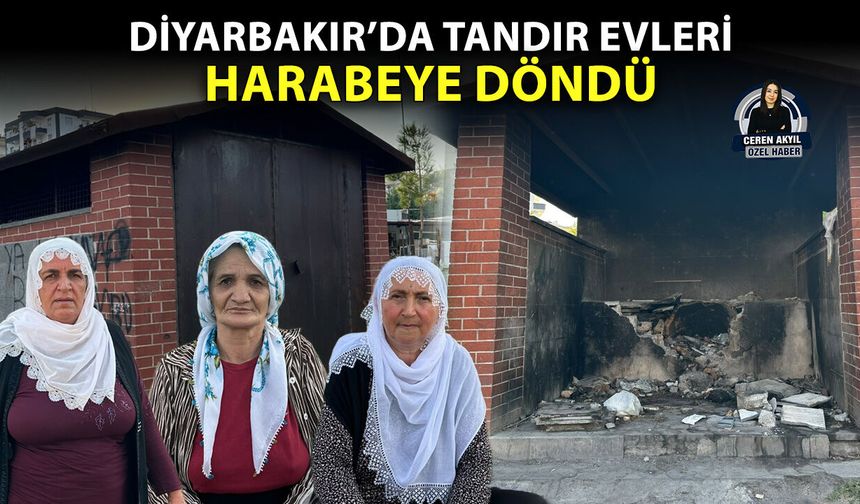 Diyarbakır’da tandır evleri harabeye döndü